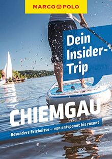 MARCO POLO Dein Insider-Trip Chiemgau: Besondere Erlebnisse - von entspannt bis rasant (MARCO POLO Insider-Trips)