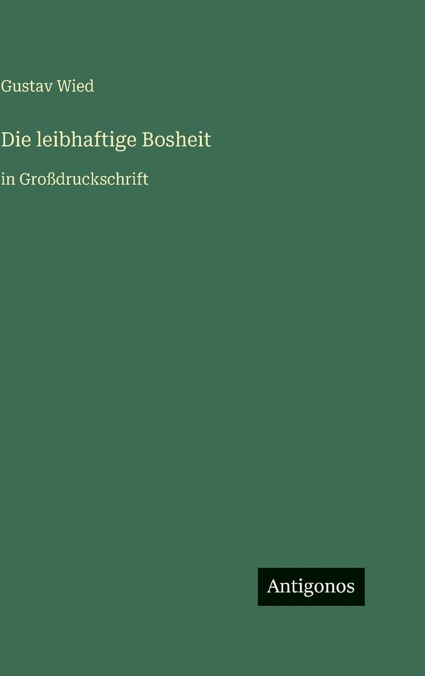 Die leibhaftige Bosheit: in Großdruckschrift