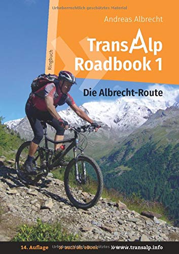 Transalp Roadbook 1: Die Albrecht-Route: Garmisch - Grosio - Gavia - Gardasee (Transalp Roadbooks)