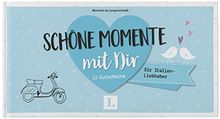 Schöne Momente mit Dir – für Italien-Liebhaber - für die Zeit zu zweit: 12 Gutscheine (Gutscheinbuch - Momente mit dir)