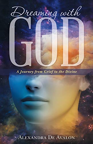 Dreaming with God: A Journey from Grief to the Divine