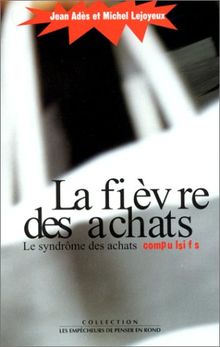 La fièvre des achats : le syndrome des achats compulsifs