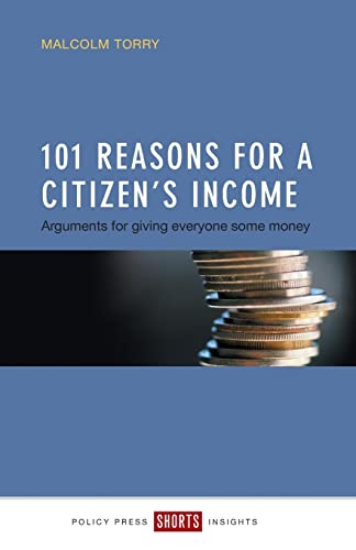 101 reasons for a Citizen's Income: Arguments for Giving Everyone Some Money (Shorts Insights)