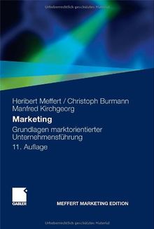 Marketing: Grundlagen marktorientierter Unternehmensführung. Konzepte - Instrumente - Praxisbeispiele