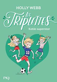 Les triplettes - tome 03 : Katie superstar (3) von WEBB, Holly | Buch | Zustand gut