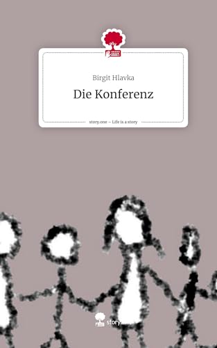 Die Konferenz. Life is a Story - story.one