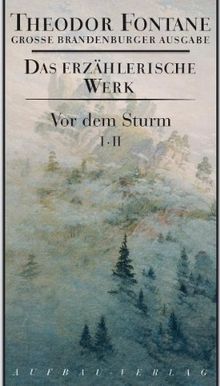 Vor dem Sturm 2 Bd.: Große Brandenburger Ausgabe (Fontane GBA Erz. Werk, Band 1)