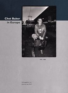 Chet Baker in Europe: 1975-1988