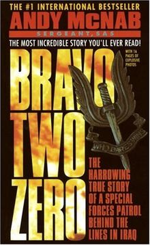 Bravo Two Zero: The Harrowing True Story of a Special Forces Patrol Behind the Lines in Iraq