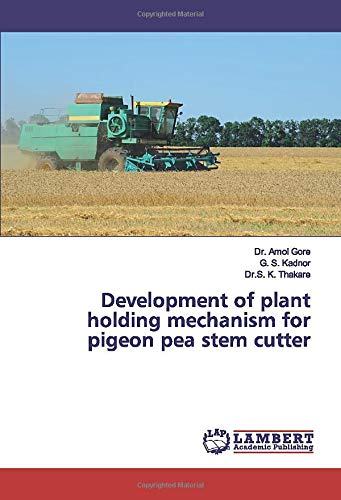 Development of plant holding mechanism for pigeon pea stem cutter