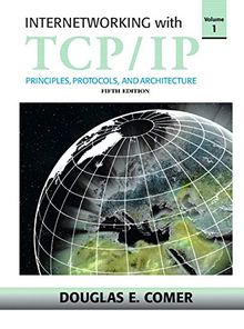 Internetworking with TCP/IP, Vol. 1: Principles, Protocols, and Architecture