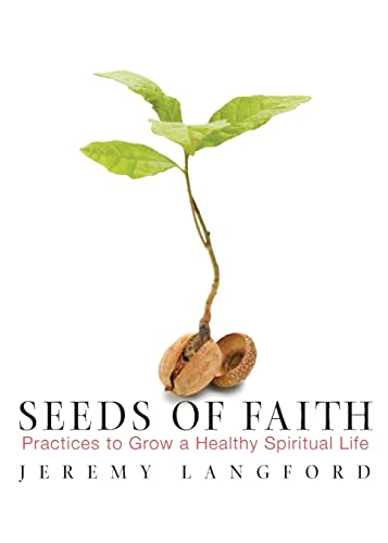 Seeds of Faith: Practices to Grow a Healthy Spiritual Life
