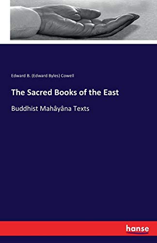 The Sacred Books of the East: Buddhist Mahâyâna Texts