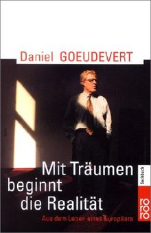 Mit Träumen beginnt die Realität. Aus dem Leben eines Europäers.