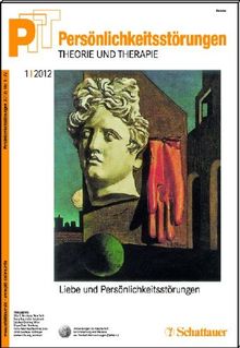 Persönlichkeitsstörungen PTT / Persönlichkeitsstörungen - Theorie und Therapie: Bd. 1/2012: Liebe und Persönlichkeitsstörungen: 61 1/2012