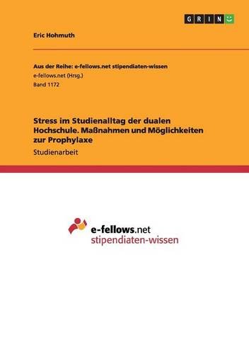 Stress im Studienalltag der dualen Hochschule. Maßnahmen und Möglichkeiten zur Prophylaxe