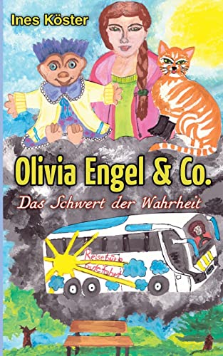 Olivia Engel & Co.: Das Schwert der Wahrheit