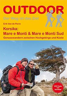 Korsika: Mare e Monti & Mare e Monti Sud: Genusswandern zwischen Hochgebirge und Küste (OutdoorHandbuch)