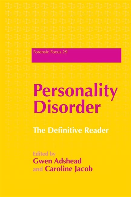 Personality Disorder: The Definitive Reader (Forensic Focus, Band 29)