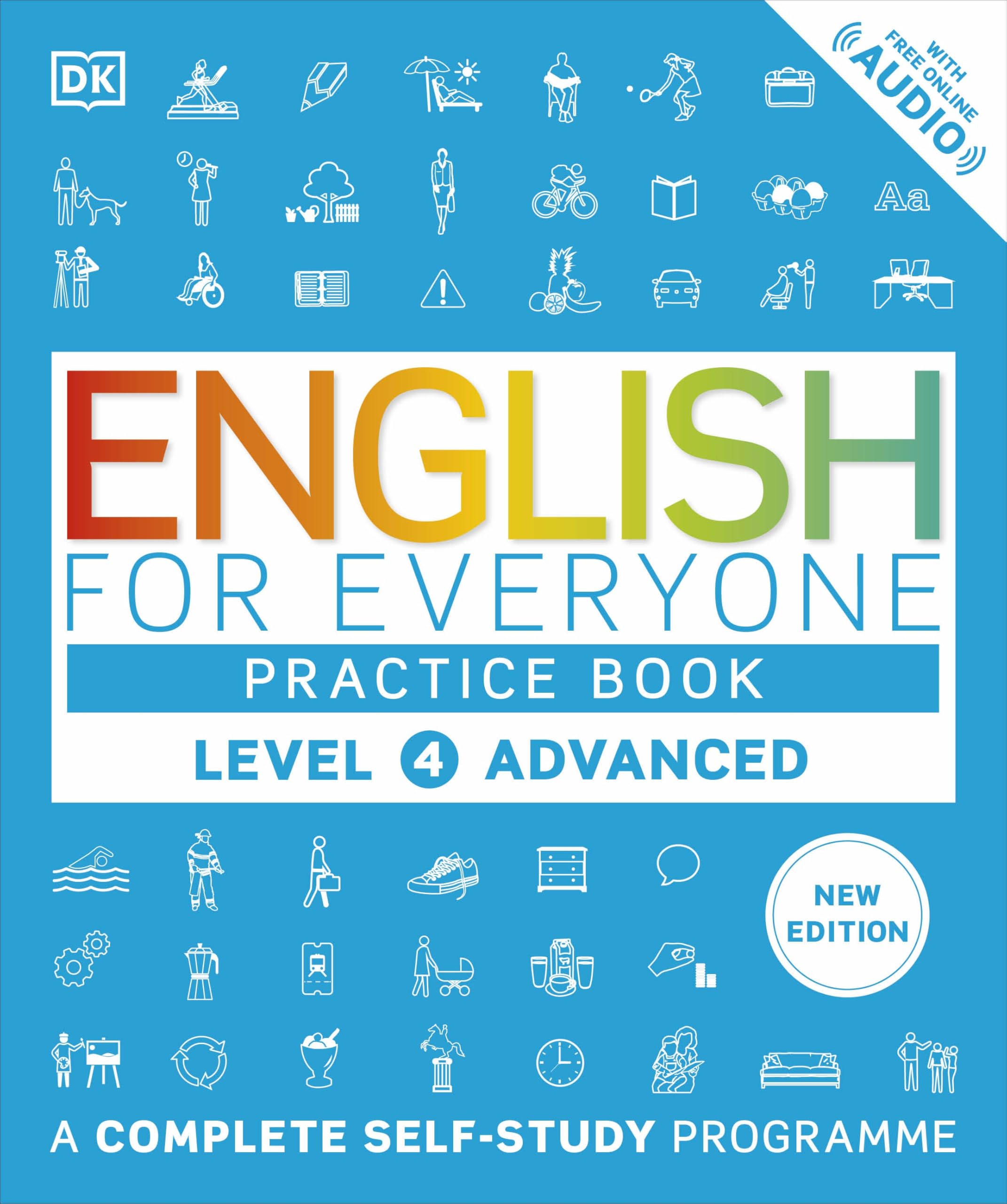 English for Everyone Practice Book Level 4 Advanced: A Complete Self-Study Programme (DK English for Everyone)