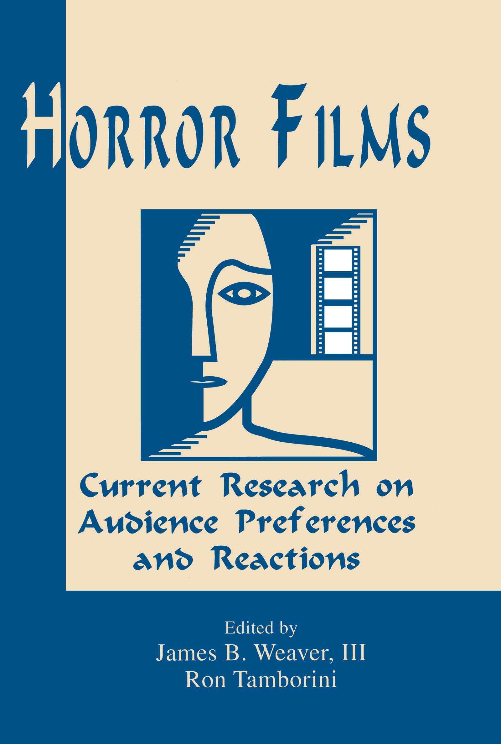 Horror Films: Current Research on Audience Preferences and Reactions (Lea's Communication Series)