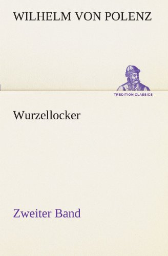 Wurzellocker - Zweiter Band (TREDITION CLASSICS)