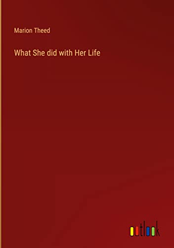 What She did with Her Life