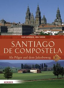 Santiago de Compostela: Als Pilger auf dem Jakobsweg