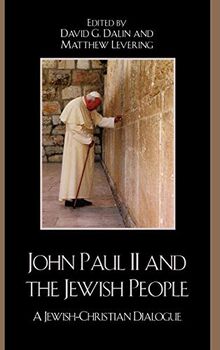 John Paul II and the Jewish People: A Christian-Jewish Dialogue