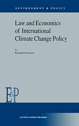 Law and Economics of International Climate Change Policy (Environment & Policy, 30, Band 30)