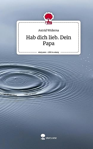 Hab dich lieb. Dein Papa. Life is a Story - story.one