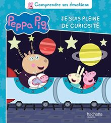 Peppa Pig. Je suis pleine de curiosité