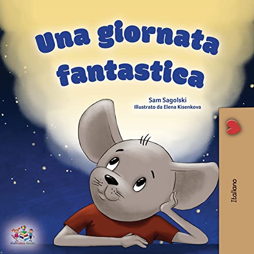A Wonderful Day (Italian Children's Book) (Italian Bedtime Collection)