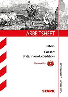 Arbeitsheft Gymnasium - Latein - Caesar: Britannien-Expedition