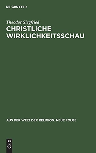 Christliche Wirklichkeitsschau (Aus der Welt der Religion. Neue Folge, 3, Band 3)