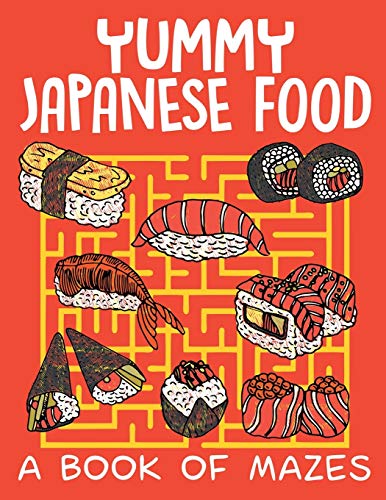 Yummy Japanese Food (A Book of Mazes)