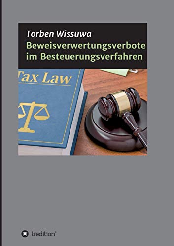 Beweisverwertungsverbote im Besteuerungsverfahren