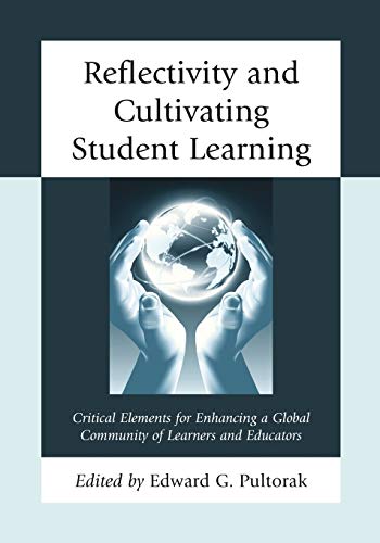 Reflectivity and Cultivating Student Learning: Critical Elements for Enhancing a Global Community of Learners and Educators