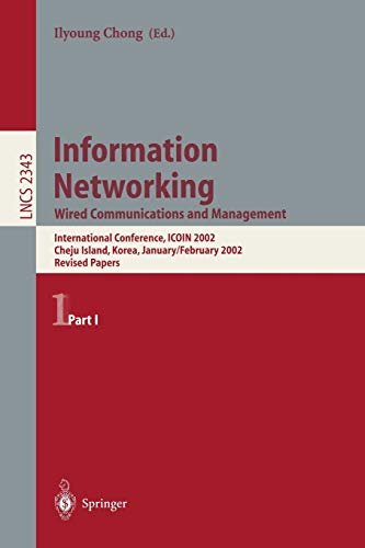 Information Networking: Wired Communications And Management (Lecture Notes in Computer Science, 2343, Band 2343)