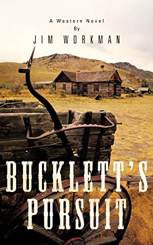 Bucklett's Pursuit: A Western Novel