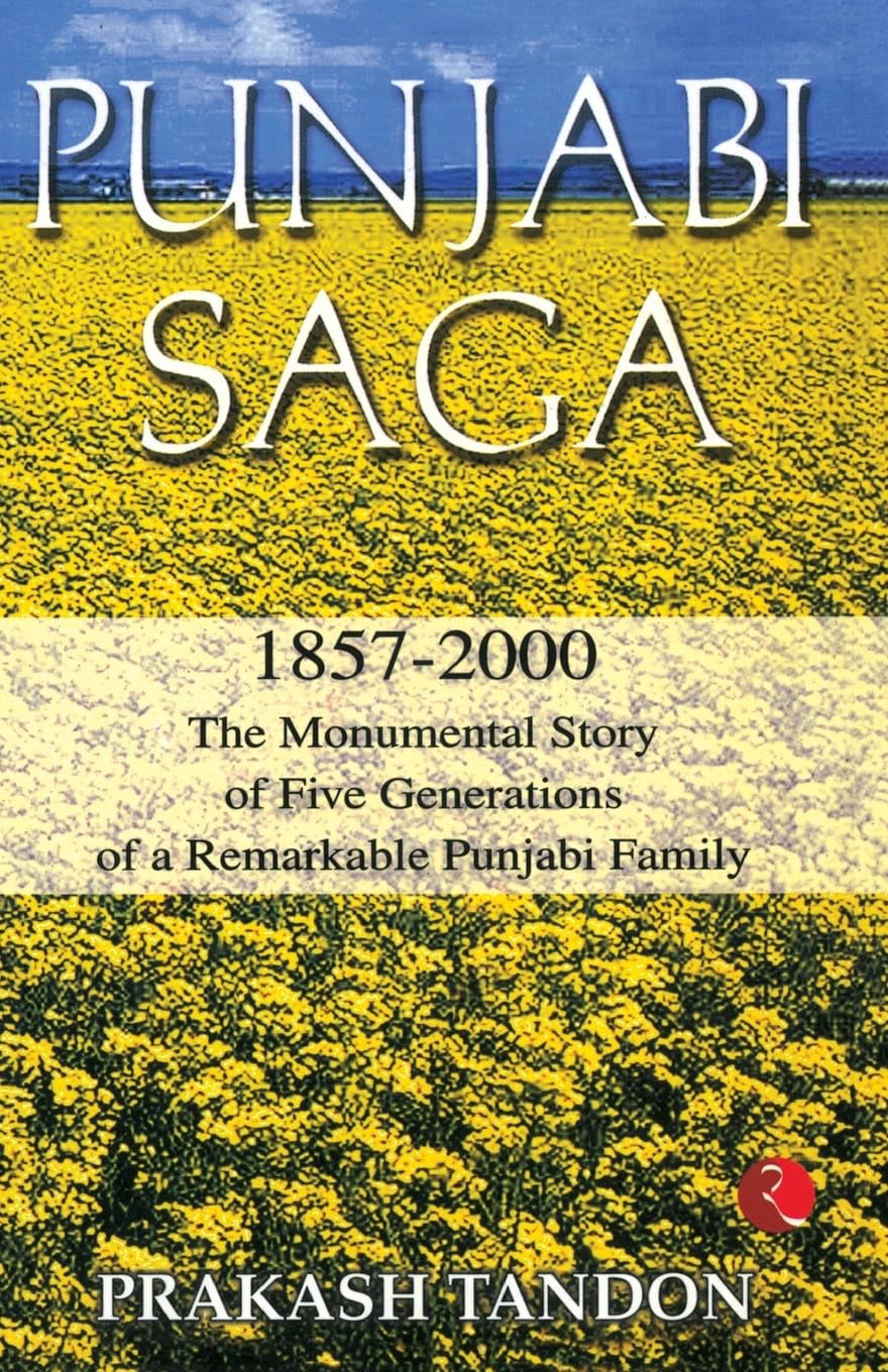 Punjabi Saga: Monumental Story of Five Generations of a Remarkable Punjabi Family