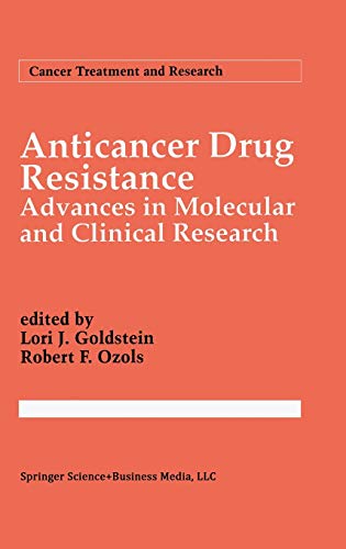 Anticancer Drug Resistance: Advances in Molecular and Clinical Research (Cancer Treatment and Research, 73, Band 73)