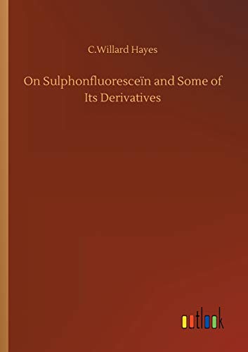 On Sulphonfluoresceïn and Some of Its Derivatives