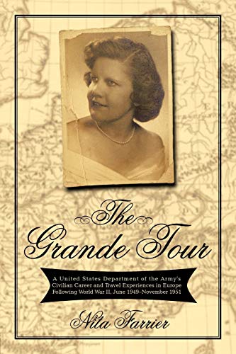 The Grande Tour: A United States Department of the Army's Civilian Career and Travel Experiences in Europe Following World War II, June 1949-November 1951