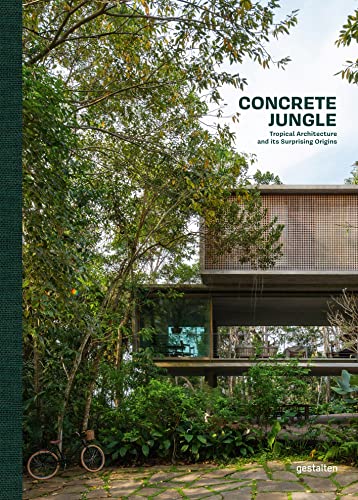 Concrete jungle : tropical architecture and its surprising origins