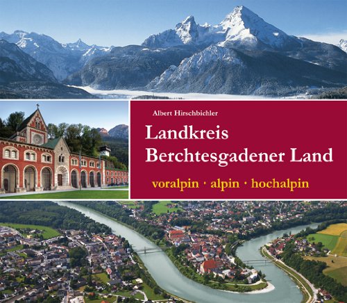 Landkreis Berchtesgadener Land - Albert Hirschbichler Gebunden