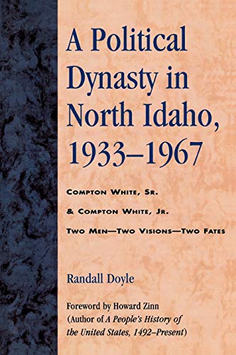 A Political Dynasty in North Idaho, 1933-1967: Compton White, Sr. & Compton White, Jr.