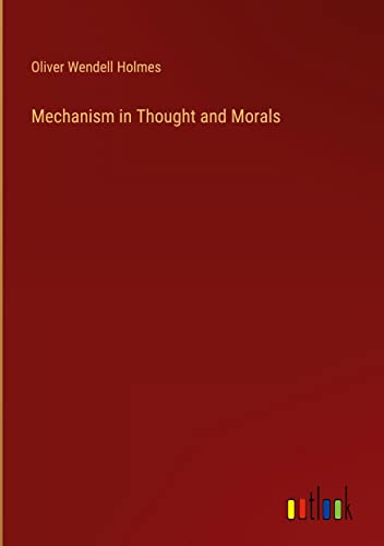 Mechanism in Thought and Morals
