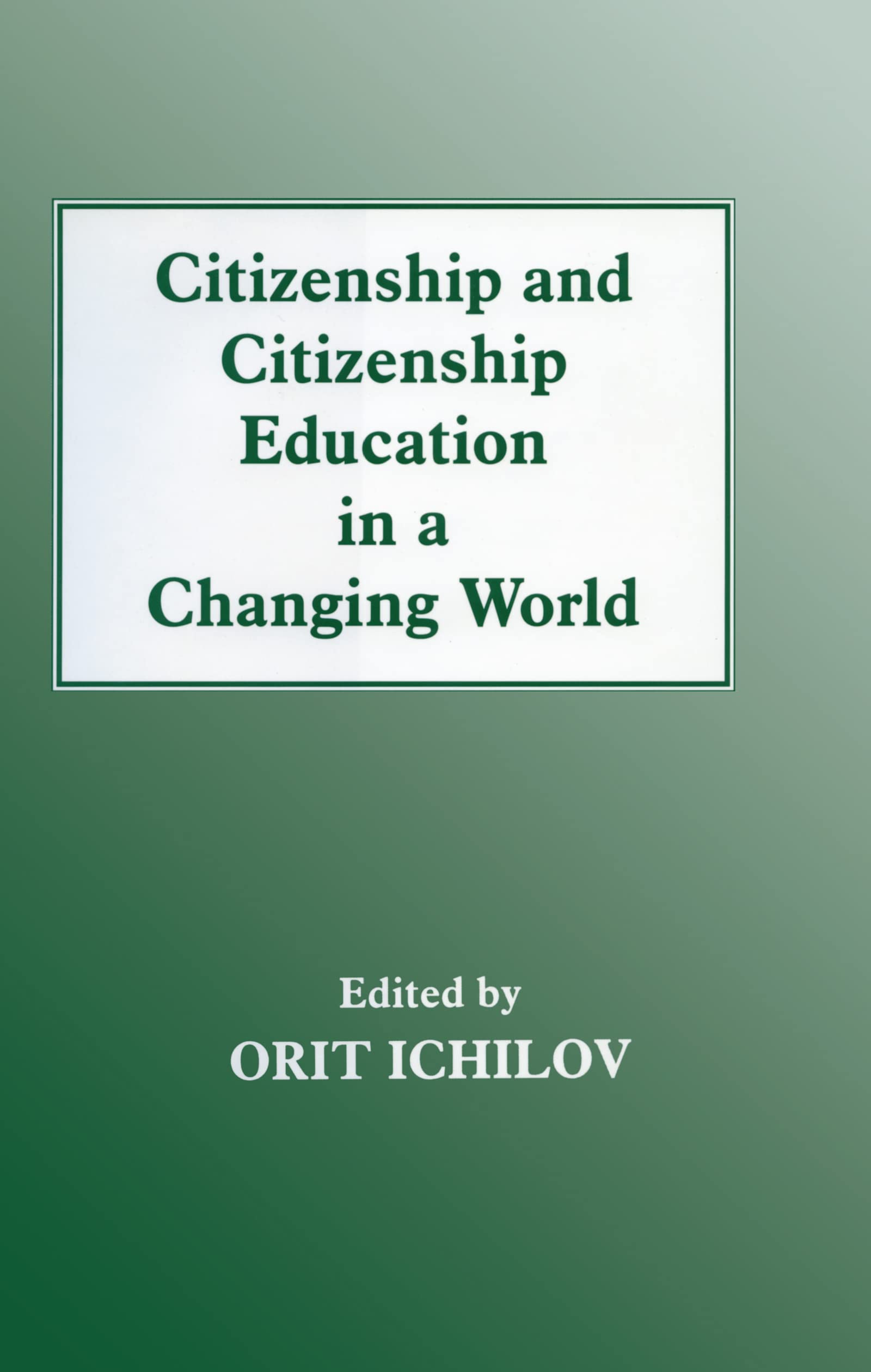 Citizenship and Citizenship Education in a Changing World (Woburn Education Series)