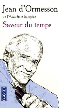 Saveur du temps : chroniques du temps qui passe